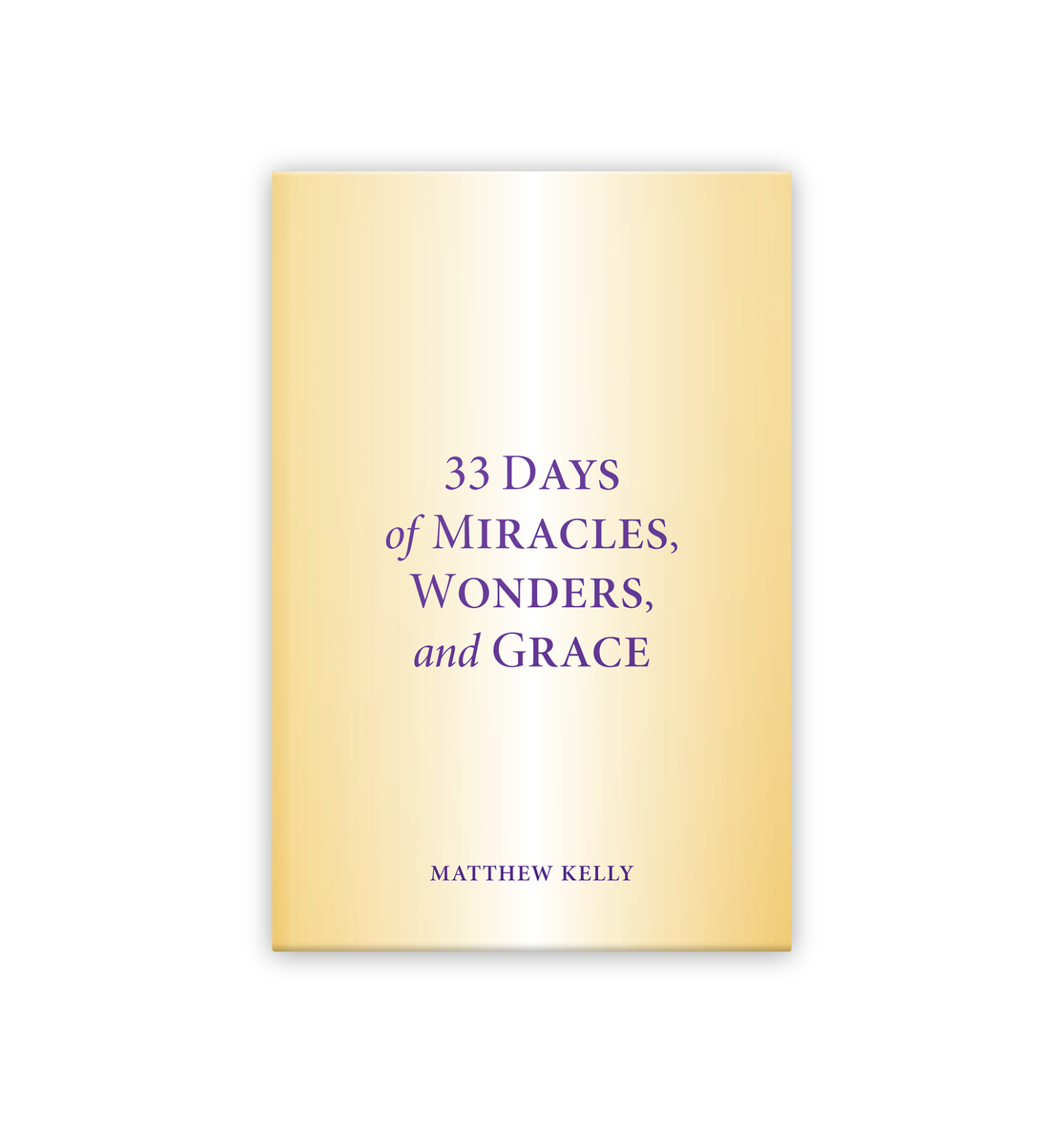 33 Days of Miracles, Wonders, and Grace